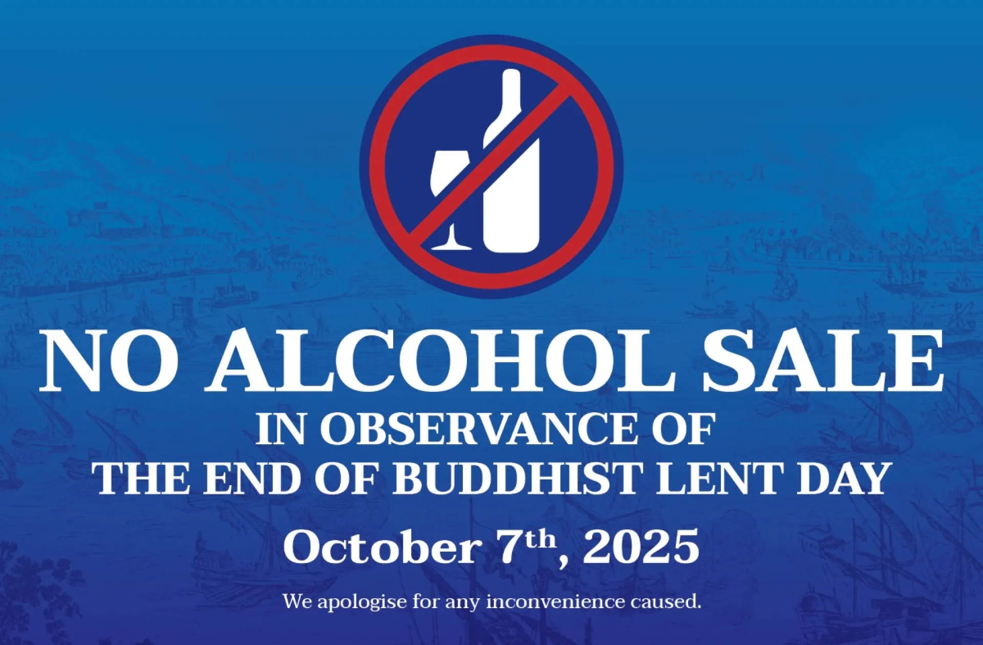 To honor The end of Buddhist Lent Day, alcohol sales will be temporarily restricted. We apologise for any inconvenience created.